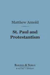 St. Paul and Protestantism, With Other Essays (Barnes & Noble Digital Library) sinopsis y comentarios