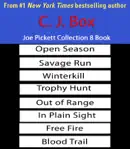 Joe Pickett series 8 Book by C.J. Box: Open Season, Savage Run, Winterkill, Trophy Hunt, Out of Range, In Plain Sight, Free Fire, Blood Trail.