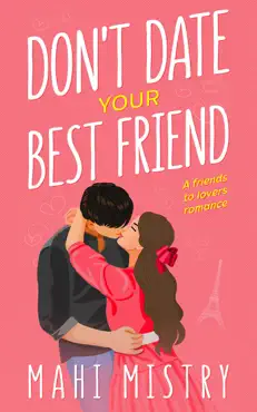 don't date your best friend - a friends to lovers romance book cover image