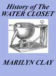 A History of the Water Closet synopsis, comments