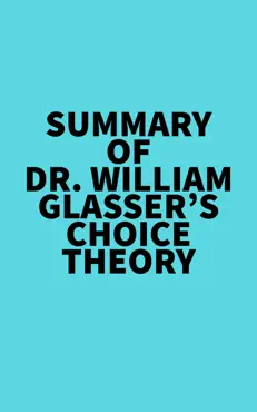 summary of dr. william glasser's choice theory imagen de la portada del libro