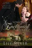 Some Enchanted Waltz synopsis, comments