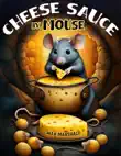 Cheese Sauce by Mouse synopsis, comments