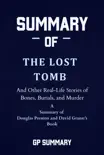 Summary of The Lost Tomb by Douglas Preston and David Grann sinopsis y comentarios