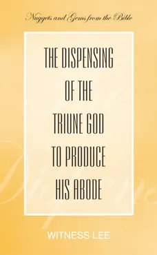 the dispensing of the triune god to produce his abode book cover image