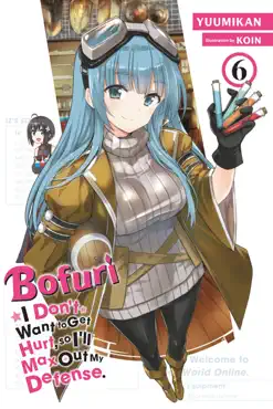 bofuri: i don't want to get hurt, so i'll max out my defense., vol. 6 (light novel) book cover image