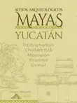 Sitios Arqueológicos Mayas - Yucatán sinopsis y comentarios