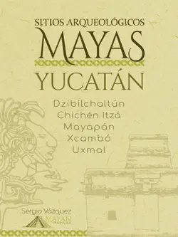 sitios arqueológicos mayas - yucatán imagen de la portada del libro