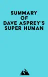 Summary of Dave Asprey's Super Human sinopsis y comentarios