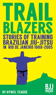 trailblazers stories of training brazilian jiu-jitsu in rio de janeiro 1988-2005 book cover image