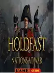 Holdfast Nations At War Guide synopsis, comments
