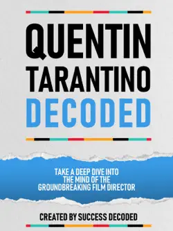 quentin tarantino decoded - take a deep dive into the mind of the groundbreaking film director book cover image