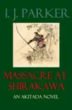 Massacre at Shirakawa synopsis, comments