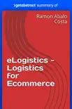 Summary of eLogistics - Logistics for Ecommerce by Ramon Costa sinopsis y comentarios