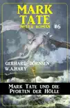 Mark Tate und die Pforten der Hölle: Neuer Mark Tate Roman 6 sinopsis y comentarios