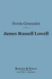 James Russell Lowell (Barnes & Noble Digital Library) sinopsis y comentarios