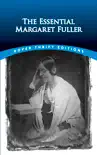 The Essential Margaret Fuller synopsis, comments