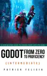 Godot from Zero to Proficiency (Intermediate) sinopsis y comentarios