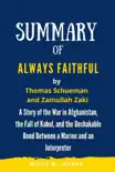 Summary of Always Faithful By Thomas Schueman and Zainullah Zaki: A Story of the War in Afghanistan, the Fall of Kabul, and the Unshakable Bond Between a Marine and an Interpreter sinopsis y comentarios