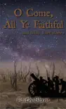 O Come All Ye Faithful synopsis, comments