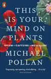 This Is Your Mind On Plants sinopsis y comentarios