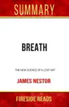 Breath: The New Science of a Lost Art by James Nestor: Summary by Fireside Reads sinopsis y comentarios