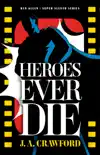 Heroes Ever Die synopsis, comments