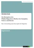 Zur Rezeption des Phädra-Hippolytos-Mythos bei Euripides, Seneca und Racine sinopsis y comentarios