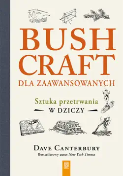 bushcraft dla zaawansowanych. sztuka przetrwania w dziczy book cover image