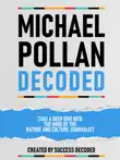 Michael Pollan Decoded - Take A Deep Dive Into The Mind Of The Nature And Culture Journalist synopsis, comments