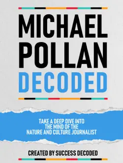 michael pollan decoded - take a deep dive into the mind of the nature and culture journalist book cover image