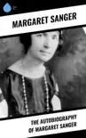 The Autobiography of Margaret Sanger synopsis, comments