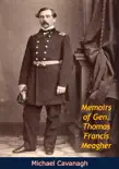 Memoirs of Gen. Thomas Francis Meagher synopsis, comments