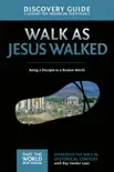 Walk as Jesus Walked Discovery Guide synopsis, comments