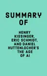 Summary of Henry Kissinger, Eric Schmidt, and Daniel Huttenlocher’s The Age of AI sinopsis y comentarios