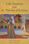 Life Lessons from Therese of Lisieux synopsis, comments