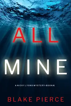 all mine (a nicky lyons fbi suspense thriller—book 1) book cover image