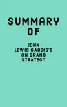 Summary of John Lewis Gaddis’s On Grand Strategy sinopsis y comentarios