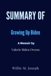 Summary of Growing Up Biden: A Memoir By Valerie Biden Owens book summary, reviews and downlod