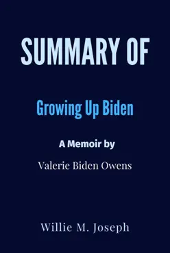 summary of growing up biden: a memoir by valerie biden owens book cover image