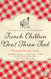 French Children Don't Throw Food sinopsis y comentarios