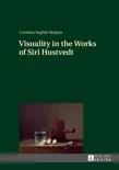 Visuality in the Works of Siri Hustvedt sinopsis y comentarios