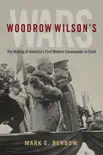 Woodrow Wilson’s Wars sinopsis y comentarios