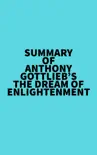 Summary of Anthony Gottlieb's The Dream of Enlightenment sinopsis y comentarios