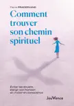 Comment trouver son chemin spirituel synopsis, comments