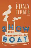 Show Boat - An Edna Ferber Novel synopsis, comments