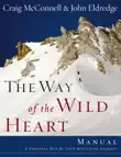 The Way of the Wild Heart Manual synopsis, comments