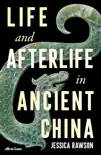 Life and Afterlife in Ancient China sinopsis y comentarios