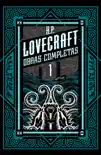 H P Lovecraft obras completas Tomo 1 sinopsis y comentarios