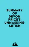 Summary of Devon Price's Unmasking Autism sinopsis y comentarios
